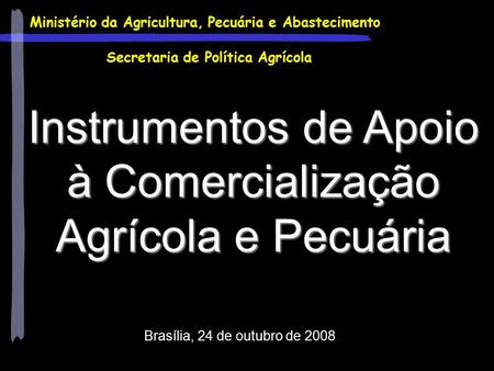 Instrumentos de Apoio à Comercialização Agrícola e Pecuária