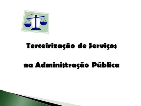 Terceirização de Serviços na Administração Pública.