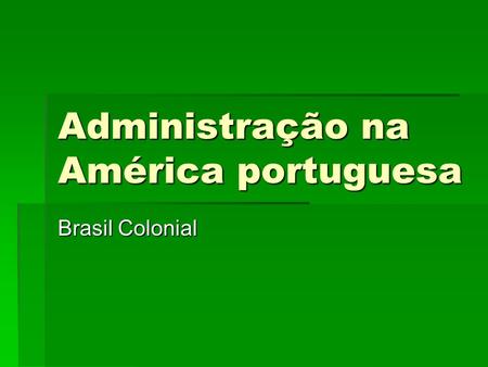 Administração na América portuguesa