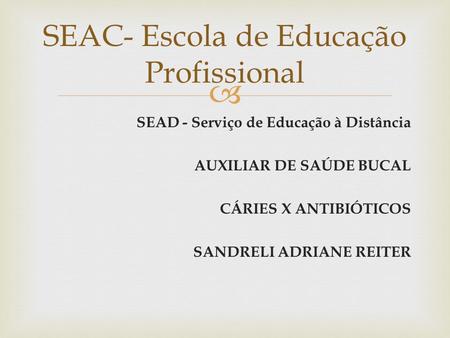 SEAC- Escola de Educação Profissional
