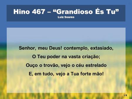 Hino 467 – “Grandioso És Tu” Luiz Soares