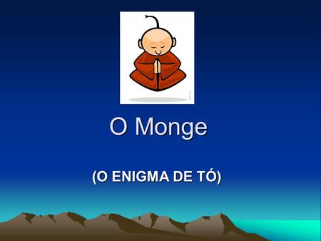 O Monge (O ENIGMA DE TÓ).