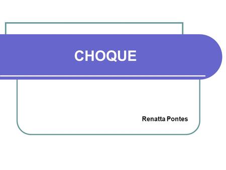 CHOQUE Renatta Pontes.