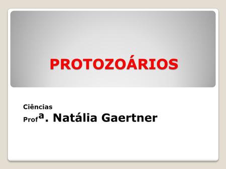 Ciências Profª. Natália Gaertner