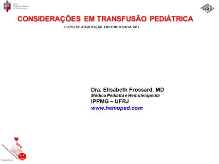 Dra. Elisabeth Frossard, MD IPPMG – UFRJ