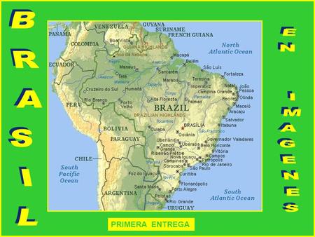 PRIMERA ENTREGA CAPITAL : BRASILIA IDIOMA OFICIAL : PORTUGUÉS FORMA DE GOBIERNO : REPÚBLICA FEDERAL SUPERFICIE TOTAL : 8.514.877 KILOMETROS CUADRADOS.