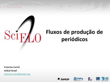 Fluxos de produção de periódicos Francine Curivil SciELO Brasil