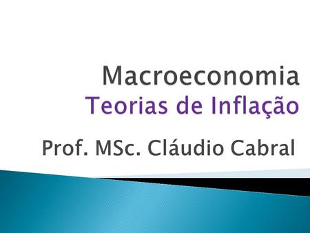 Macroeconomia Teorias de Inflação