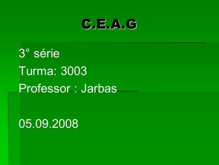 3° série Turma: 3003 Professor : Jarbas