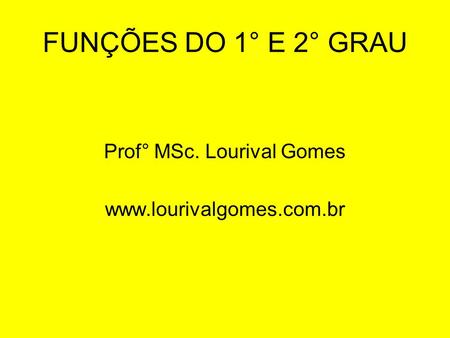 Prof° MSc. Lourival Gomes