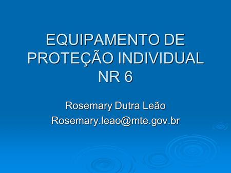 EQUIPAMENTO DE PROTEÇÃO INDIVIDUAL NR 6