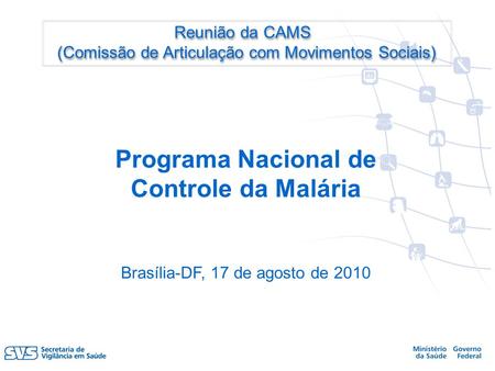 Programa Nacional de Controle da Malária Reunião da CAMS