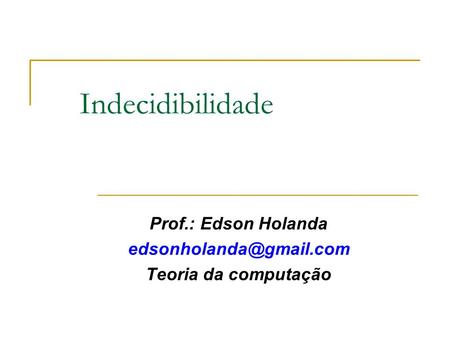 Prof.: Edson Holanda Teoria da computação