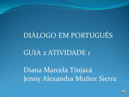 DIÁLOGO EM PORTUGUÊS   GUIA 2 ATIVIDADE 1 