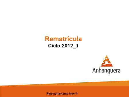 Rematrícula Ciclo 2012_1 Relacionamento Nov/11.