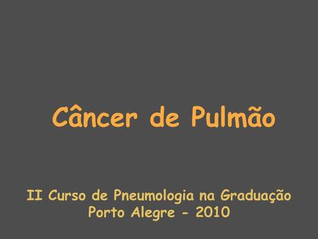 II Curso de Pneumologia na Graduação Porto Alegre