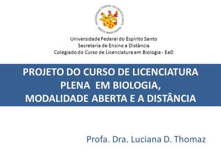 Profa. Dra. Luciana D. Thomaz