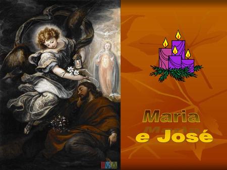 Maria e José.