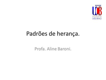 Padrões de herança. Profa. Aline Baroni..
