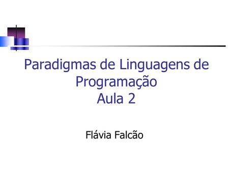 Paradigmas de Linguagens de Programação Aula 2