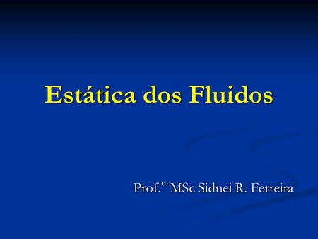 Prof.° MSc Sidnei R. Ferreira
