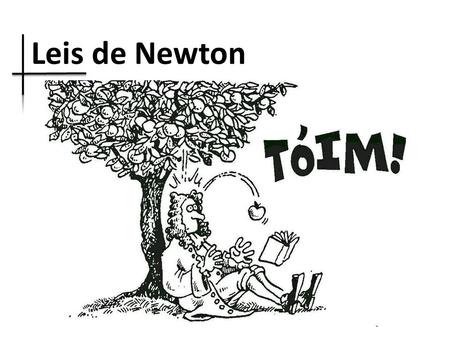Leis de Newton.