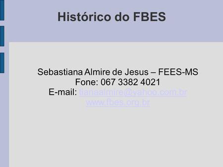 Histórico do FBES Sebastiana Almire de Jesus – FEES-MS