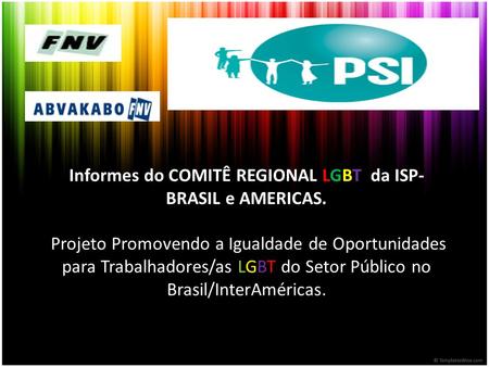 Informes do COMITÊ REGIONAL LGBT da ISP- BRASIL e AMERICAS