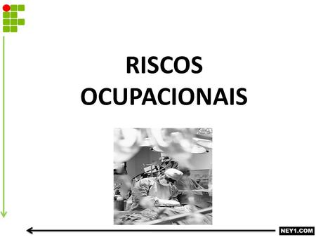 RISCOS OCUPACIONAIS.