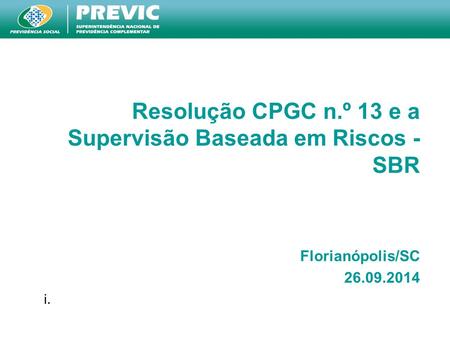 Resolução CPGC n.º 13 e a Supervisão Baseada em Riscos - SBR