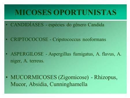 MICOSES OPORTUNISTAS CANDIDÍASES - espécies do gênero Candida