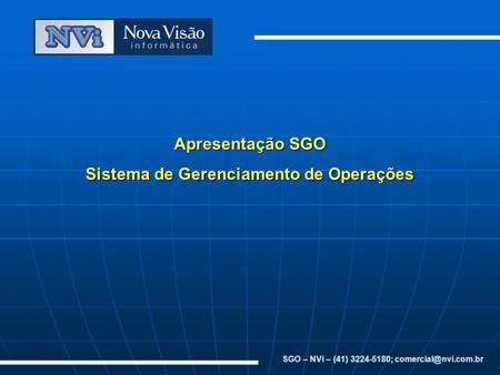 Apresentação SGO Sistema de Gerenciamento de Operações