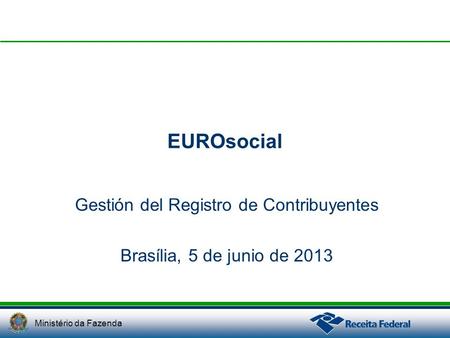 Gestión del Registro de Contribuyentes Brasília, 5 de junio de 2013