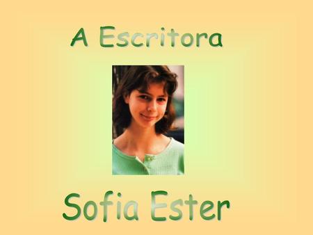 Sofia Ester Nasceu em Outubro de 1978, na cidade de Lisboa. Licenciada em Informática e Gestão de Empresas pelo ISCTE – Instituto Superior de Ciências.