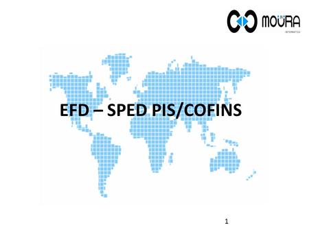 EFD – SPED PIS/COFINS.