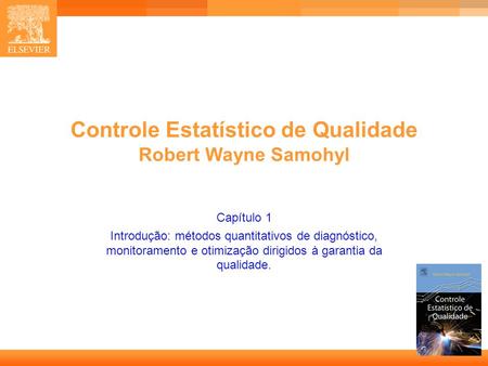 Controle Estatístico de Qualidade Robert Samohyl, PhD.
