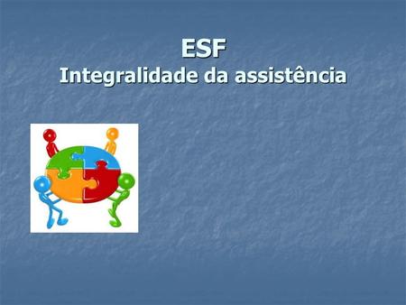 ESF Integralidade da assistência