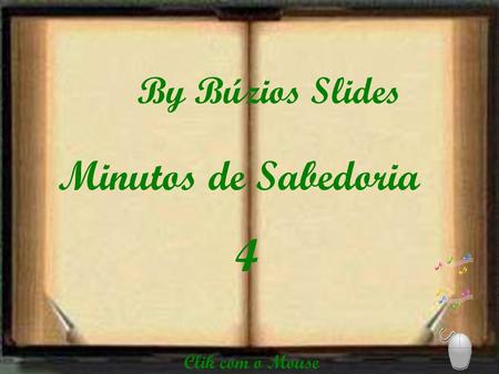 By Búzios Slides Minutos de Sabedoria 4 Clik com o Mouse.