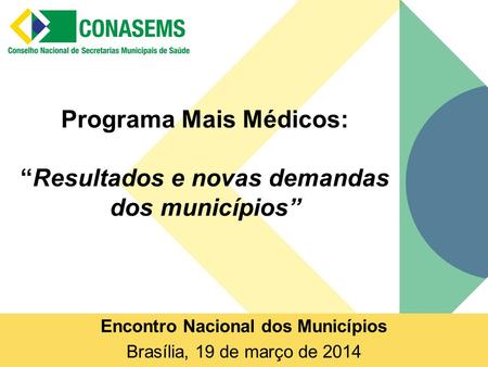 Programa Mais Médicos: “Resultados e novas demandas dos municípios”