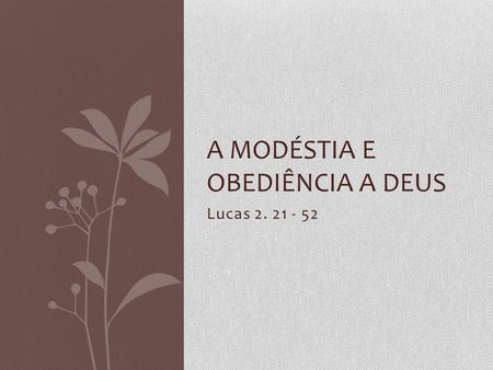 A Modéstia e obediência a Deus