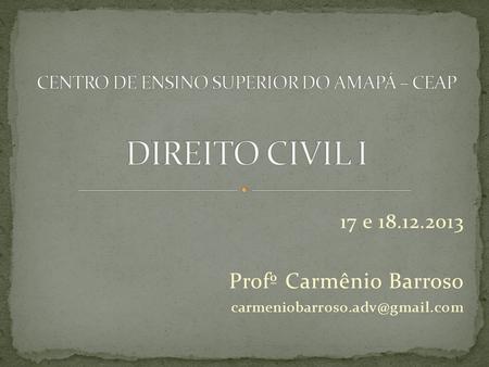 17 e 18.12.2013 Profº Carmênio Barroso
