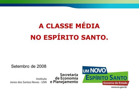 A CLASSE MÉDIA NO ESPÍRITO SANTO. Setembro de 2008.