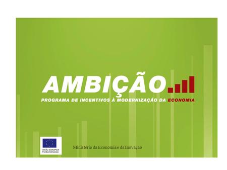 Anúncio Público Nova política de incentivo ao crescimento empresarial Julho 2005 Ministério da Economia e da Inovação.