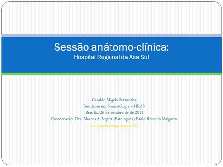 Sessão anátomo-clínica: Hospital Regional da Asa Sul