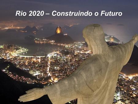 Rio 2020 – Construindo o Futuro