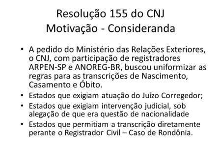 Resolução 155 do CNJ Motivação - Consideranda