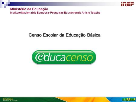 Ministério da Educação Instituto Nacional de Estudos e Pesquisas Educacionais Anísio Teixeira.