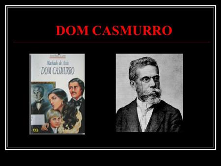 DOM CASMURRO.