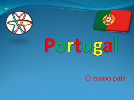 Portugal O nosso país.