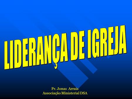 Pr. Jonas Arrais Associação Ministerial DSA